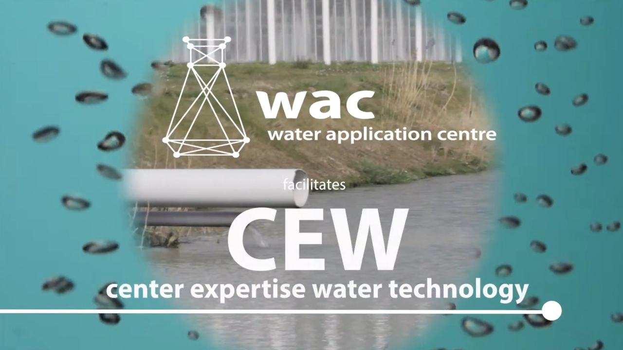 The Water Application Centre WAC facilitates the Center Expertise Water Technology