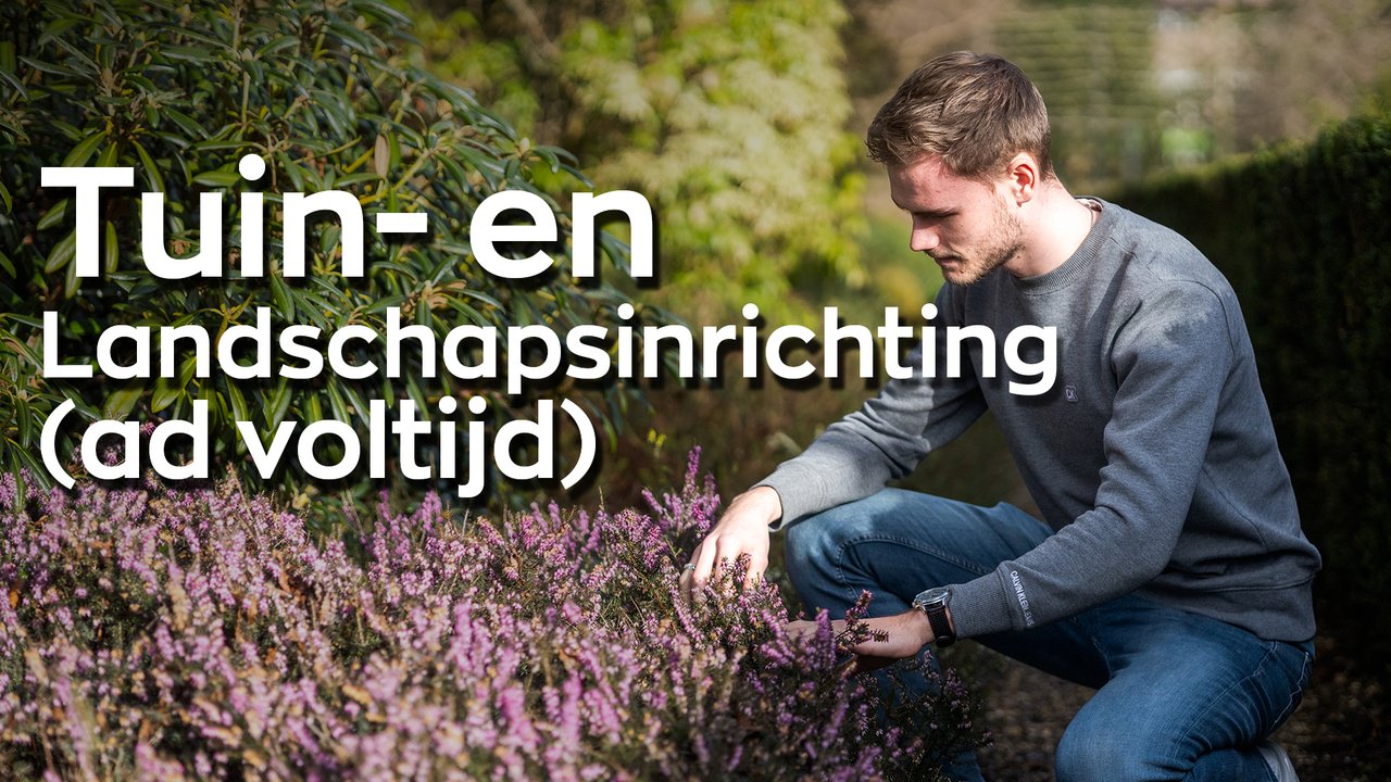 Studenten in video over Tuin-en Landschapsinrichting ad voltijd