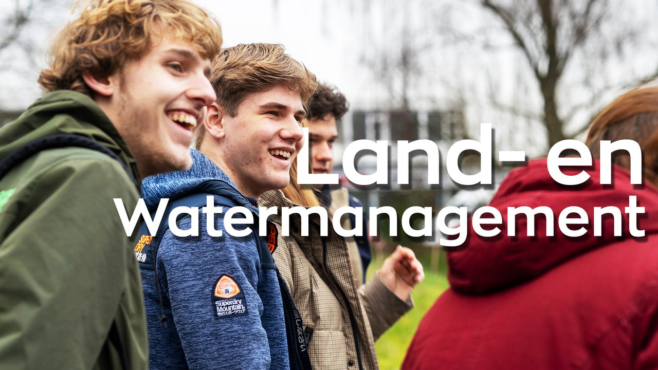 Studenten in de video over Land- en Watermanagement