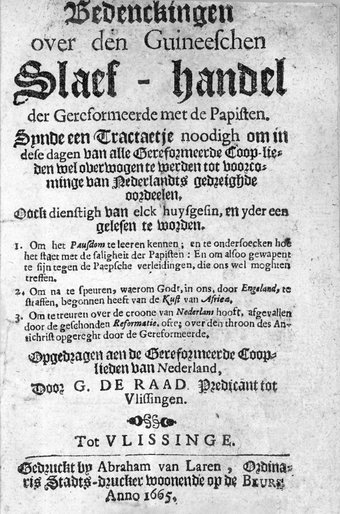 Bedenckingen over den Guineeschen Slaef-handel, Bedenckingen over den Guineeschen Slaef-handel, door G. de Raad Predikant tot Vlissingen, 1665. Collectie Zeeuwse Bibliotheek
